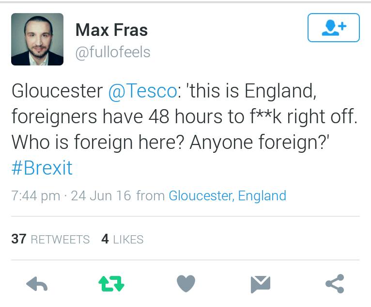 "Gloucester Tescóban: Ez itt Anglia, a külföldieknek 48 órájuk van, hogy eltakarodjanak. Ki külföldi itt? Bárki külföldi?"
