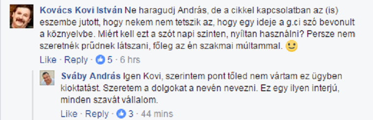 Kovács Kovi István mindeközben kommentben kesereg Sváby Andrásnak, hogy a " geci" szó bevonult a köznyelvbe