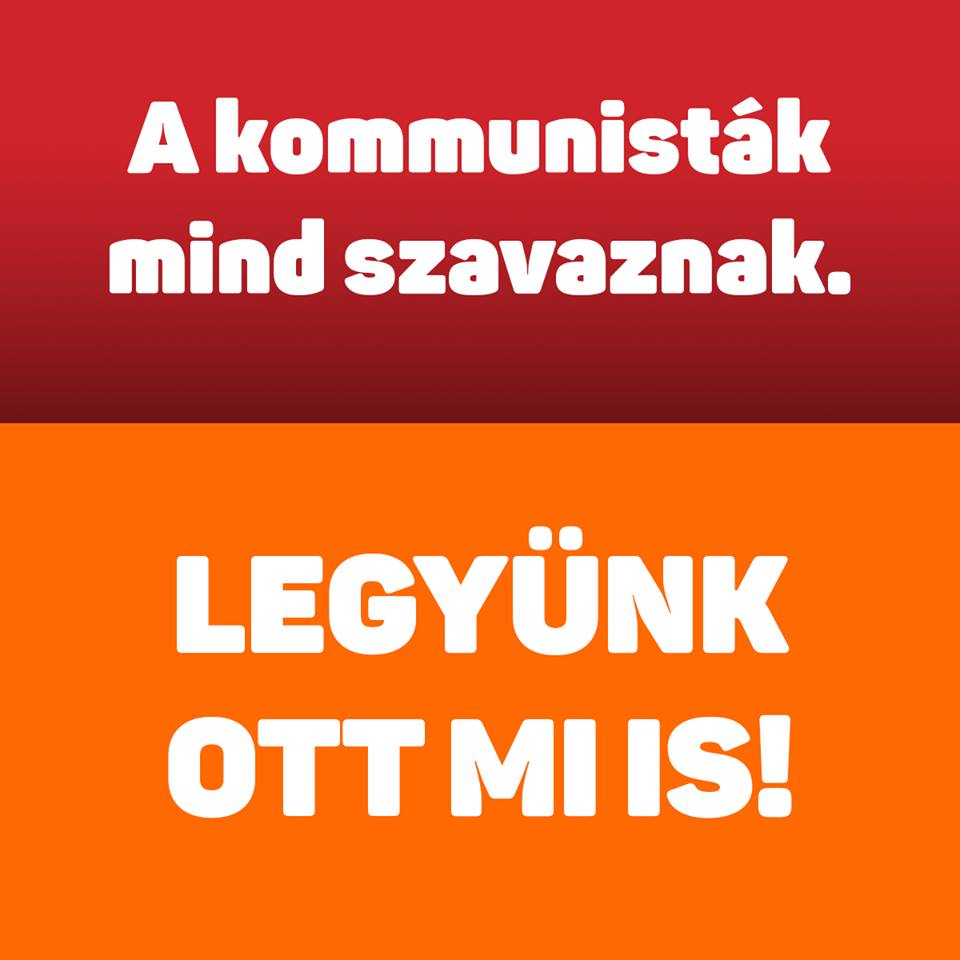 Fidesz: A kommunisták mind szavaznak, legyünk ott mi is!