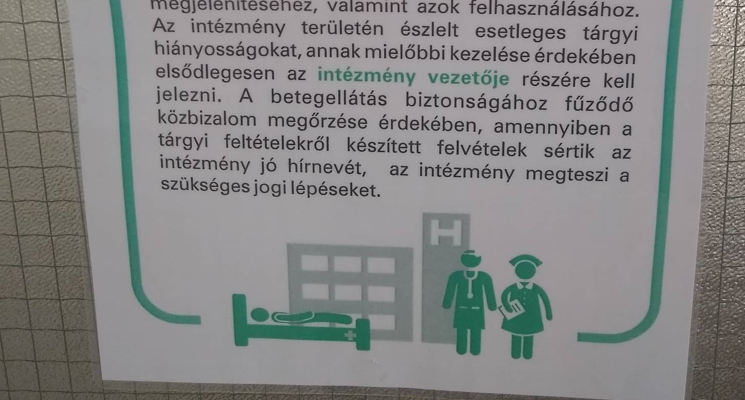 Felirat figyelmeztet a magyar kórházakban, hogy ne készíts olyan fotót a tárgyi feltételekről, melyek sérthetik a kórház jó hírnevét