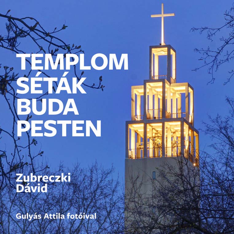 Bejártam Budapest templomait, és még csak el sem kellett mennem itthonról