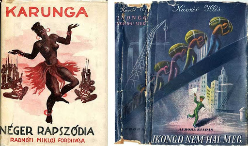 Karunga, az afrikai mesék fordításait tartalmazó Radnóti-kötet (1944) és a kiállításon szereplő, szintén zsidó származású Kaczér Illés első magyar “négerregénye”, az Ikongo nem hal meg (1936)