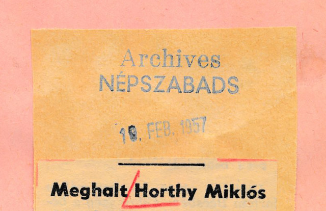 A SZER Kutatóintézete Horthy Miklósról szóló Életrajzi Gyűjteményének egy lapja, a Népszabadság 1957. február 10-i hírével.