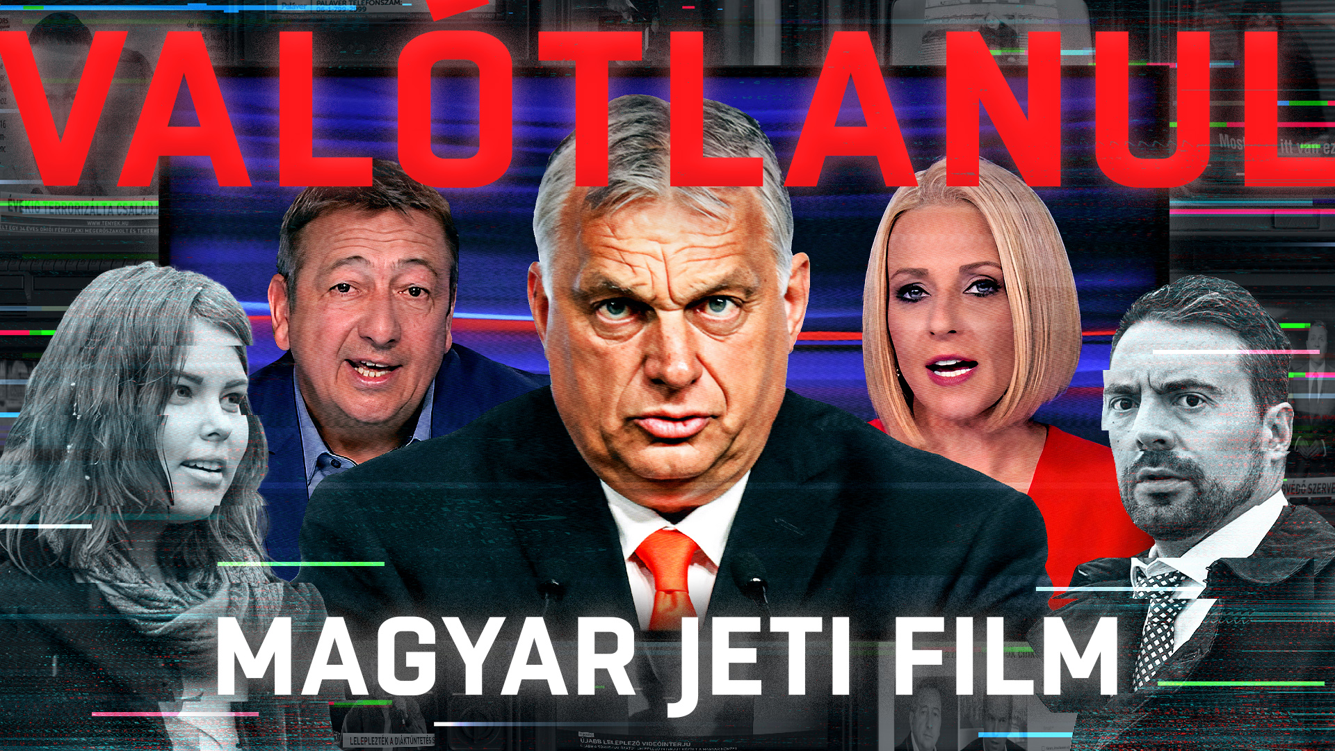 VALÓTLANUL – Fekete kampányok az Orbán-rendszerben
