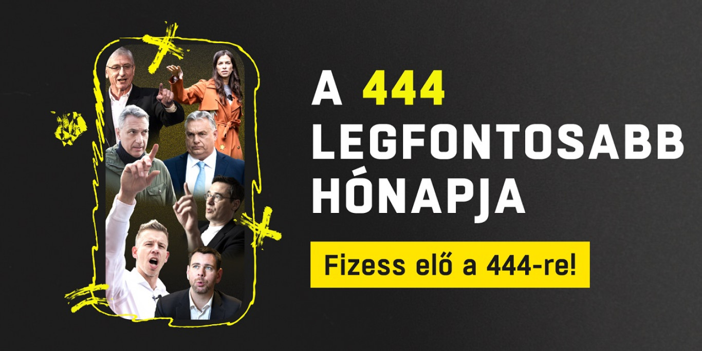 Még három napig tart a 444 legfontosabb hónapja