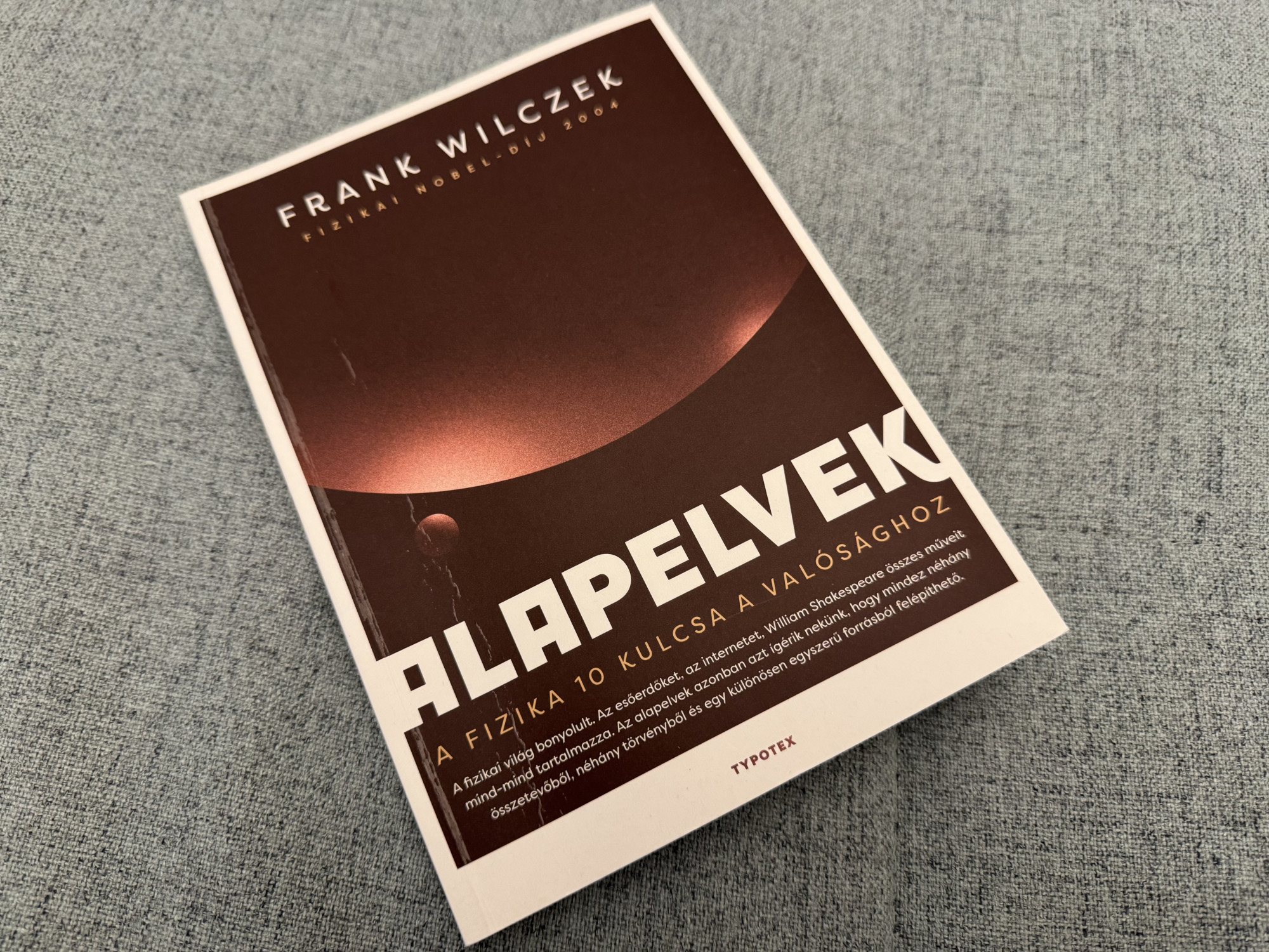 Frank Wilczek: Alapelvek - A fizika 10 kulcsa a valósághoz