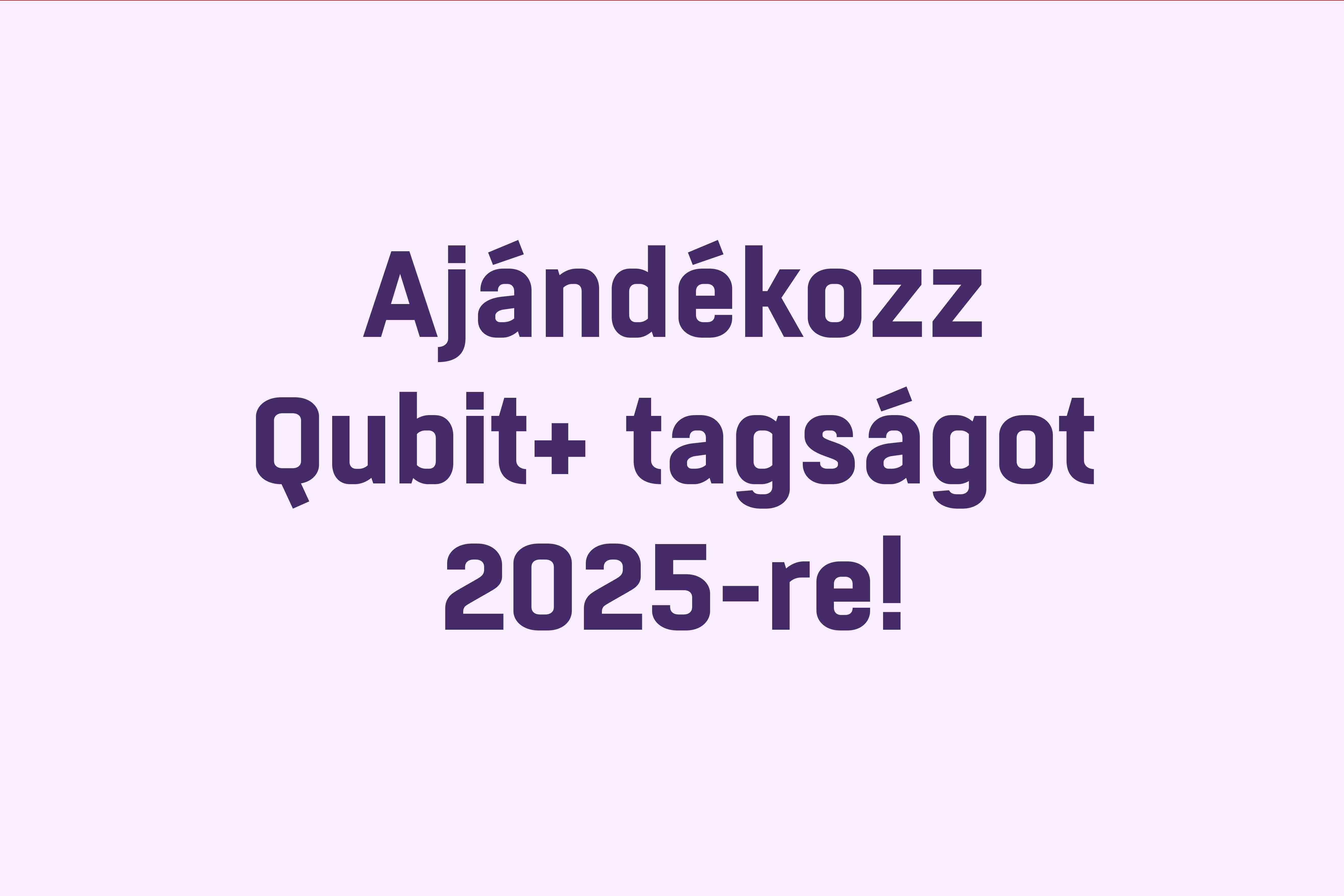 Qubit+ tagság  2025-re