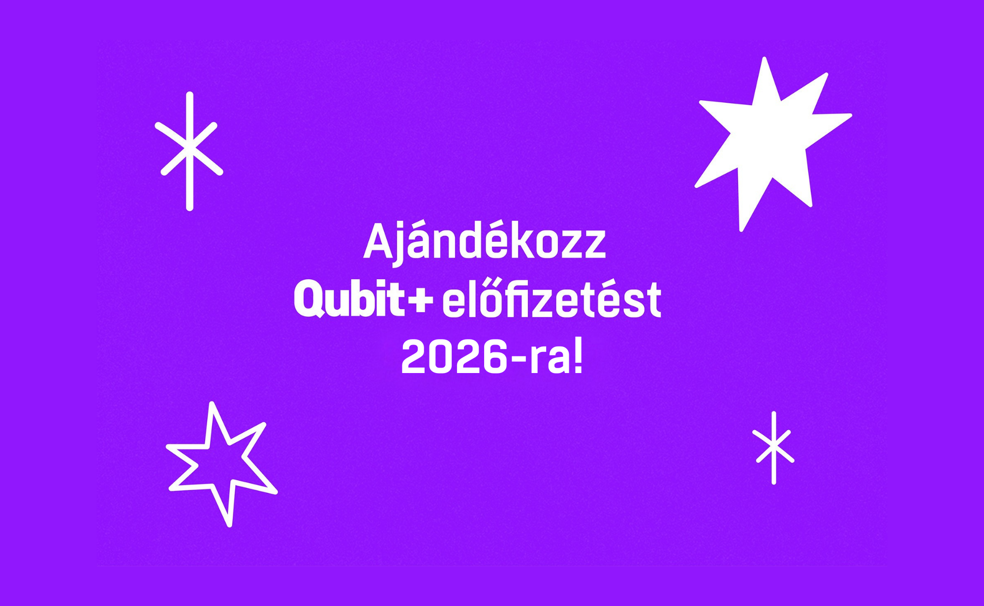 Qubit+ tagság 2026-ra – 12 hónap 10 áráért