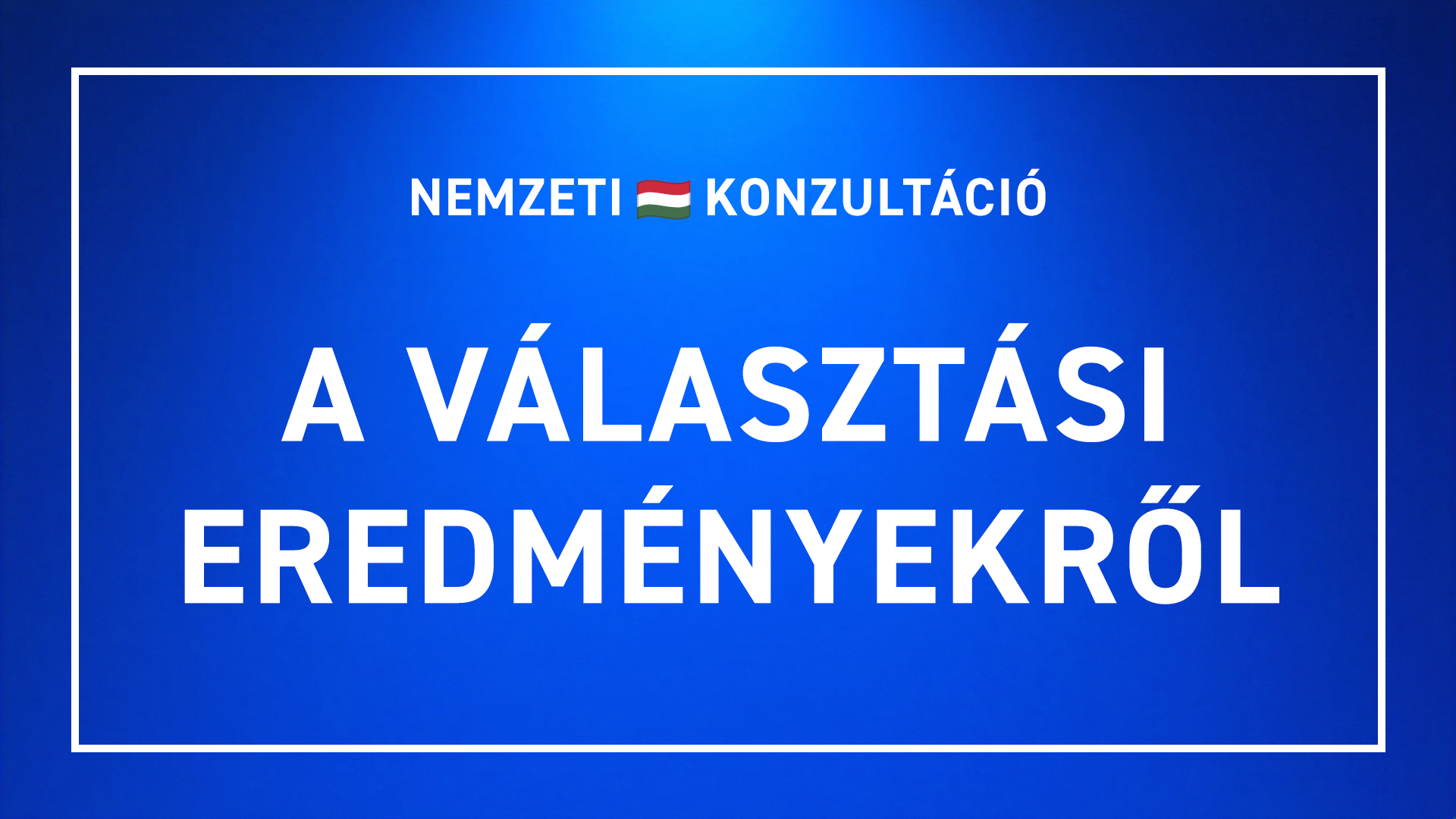 Szavazz a választás eredményéről a NER legeslegutolsó Nemzeti Konzultációján!