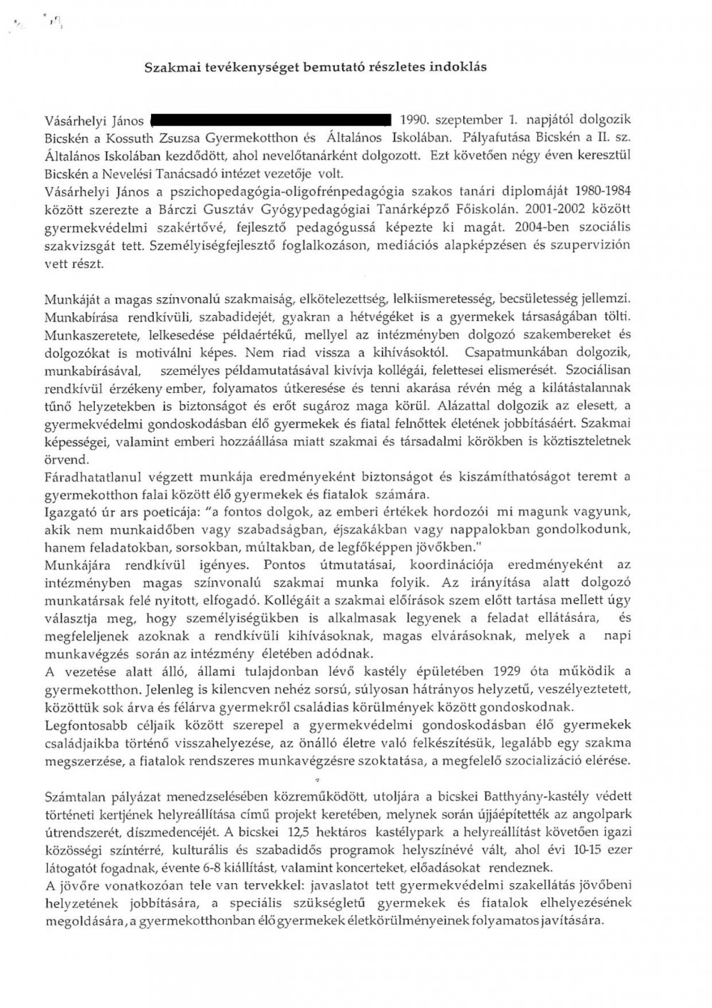 „Munkabírása rendkívüli, szabadidejét, gyakran a hétvégéket is a gyermekek társaságában tölti” – kikértük Vásárhelyi kitüntetésének indoklását